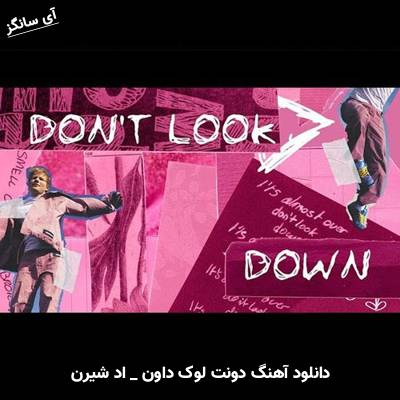 دانلود آهنگ Dont Look Down Ed Sheeran
